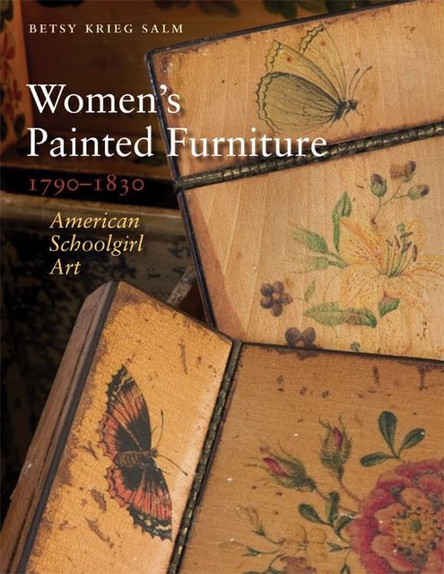 Womens Painted Furniture, 1790 to 1830 Schoolgirl Art